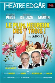 Le plus heureux des trois Thtre Edgar Affiche