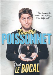 Timothé Poissonnet dans Le Bocal Thtre le Palace - Salle 3 Affiche