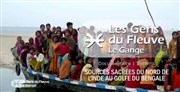 Projection de l'épisode Le Gange de la série documentaire Les Gens du Fleuve Pavillon de l'eau Affiche