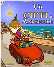 Un Ch'ti à Marseille La comdie de Marseille (anciennement Le Quai du Rire) Affiche