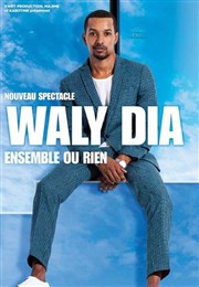 Waly Dia dans Ensemble ou rien Le Splendid Affiche