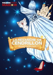 La revanche de Cendrillon Thtre Le Petit Manoir Affiche