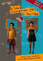 L'un n'empêche pas L'autre | Soirée de Noël Thtre le Nombril du monde Affiche