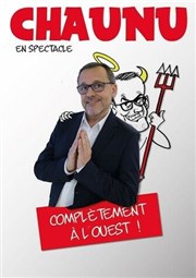 Chaunu dans Complètement à l'Ouest Thtre  l'Ouest Auray Affiche