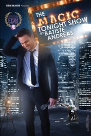 Baptiste Andreas dans The Magic Tonight Show " L'Archange Thtre Affiche