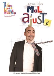 Cyril Iasci dans Cyril Iasci est mal ajusté Thtre Les Blancs Manteaux Affiche