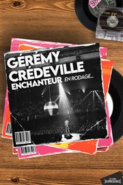 Gérémy Crédeville dans Enchanteur | En rodage Spotlight Affiche