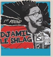 Djamil le Shlag dans 1er Round Salle des Ftes du Grand Parc Affiche