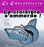 La croisière s'emmerde La Chocolaterie Affiche