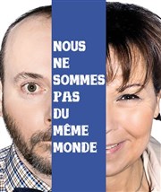 Nous ne sommes pas du même monde Thy Thtre Affiche