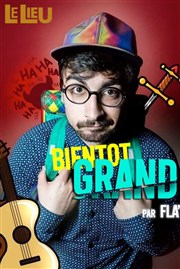 Fla' dans Bientôt grand Le Lieu Affiche