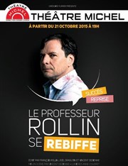 François Rollin dans Le Professeur Rollin se rebiffe Thtre Michel Affiche