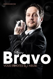 Thierry Bravo dans Vous me dites si j'abuse Le Point Comdie Affiche