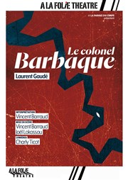 Le Colonel Barbaque A La Folie Thtre - Petite Salle Affiche