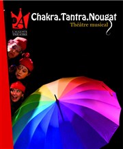 Chakra, Tantra, Nougat L'Auguste Thtre Affiche