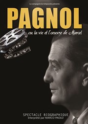 Pagnol ou la vie et l'oeuvre de Marcel | En rodage Thtre Atelier des Arts Affiche