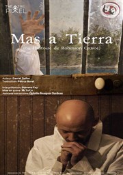 Mas a Tierra (ou l'histoire de Robinson) Thtre Pixel Affiche