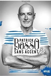 Patrick Bosso dans Sans accent Espace du Thiey Affiche