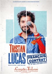 Tristan Lucas dans Français content La Comdie de Toulouse Affiche