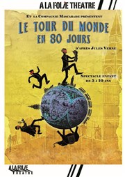 Le tour du monde en 80 jours  La Folie Thtre - Grande Salle Affiche