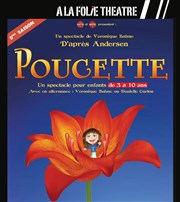 Poucette  La Folie Thtre - Grande Salle Affiche