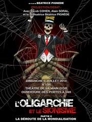 L'oligarchie et le sionisme | Partie 2 Thtre de la Main d'Or Affiche