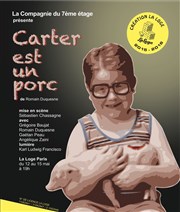 Carter est un porc La Loge Affiche