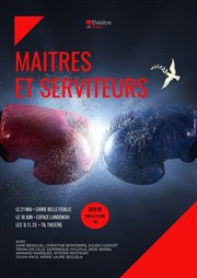 Maîtres et serviteurs TIL Thtre Affiche