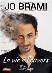 Jo Brami dans La Vie à L'envers Thtre Les Feux de la Rampe - Salle 60 Affiche