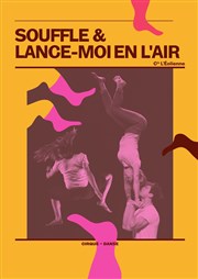 Souffle / Lance-moi en l'air IVT International Visual Thtre Affiche