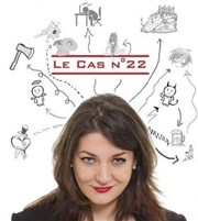 Déborah Bellamie dans Le cas n°22 Caf Thtre Le 57 Affiche