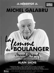 La femme du boulanger | avec Michel Galabru Thtre Hbertot Affiche