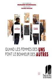 Quand les femmes des uns font le bonheur des autres Thtre de Dix Heures Affiche