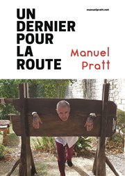 Manuel Pratt dans Un dernier pour la route Espace Gerson Affiche