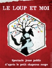 Le loup et moi Thtre de l'Epe de Bois - Cartoucherie Affiche