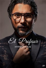 El Profesor dans Hypnotique Cinvox Thtre - Salle 2 Affiche