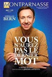 Vous n'aurez pas le dernier mot | avec Stéphane Bern Thtre Montparnasse - Grande Salle Affiche