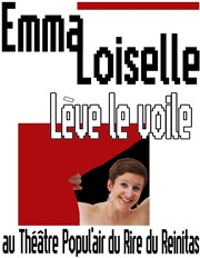 Emma Loiselle dans Emma Loiselle lève le voile Thtre Popul'air du Reinitas Affiche