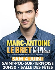 Marc-Antoine Le Bret dans Marc-Antoine Le Bret fait des imitations Salle des ftes de Saint Pol sur Ternoise Affiche