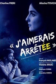 J'aimerais arrêtée Thtre La Luna Affiche