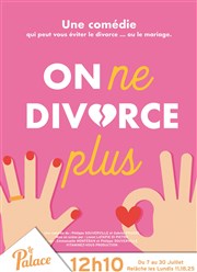 On ne divorce plus Thtre le Palace - Salle 4 Affiche