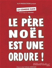 Le Père Noël est une ordure ! La Comdie d'Aix Affiche