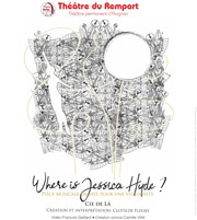 Where is Jessica Hyde ? Thtre du Rempart Affiche