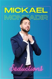 Mickaël Montadir dans Séductions Comdie de Tours Affiche