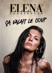 Elena Nagapetyan dans Ça valait le coup ! Palais des Congrs de Perpignan Affiche