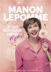 Manon Lepomme dans Je vais beaucoup mieux merci ! Thtre du Marais Affiche