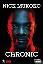 Nick Mukoko dans Chronic Thtre du Marais Affiche