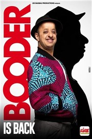 Booder dans Booder is back Salle Agora Affiche