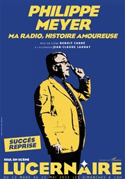 Philippe Meyer dans Ma radio, histoire amoureuse Thtre Le Lucernaire Affiche