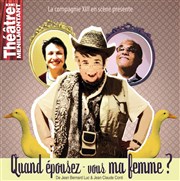 Quand épousez-vous ma femme ? Thtre de Mnilmontant - Salle Guy Rtor Affiche